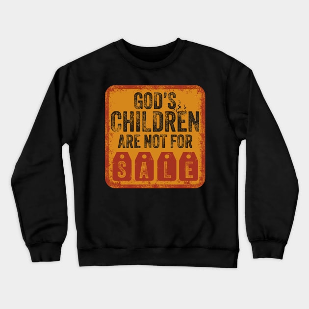 GOD's Children are not for Sale Funny Jesus Crewneck Sweatshirt by PunnyPoyoShop